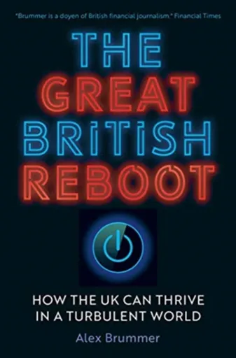 The Great British Reboot - Alex Brummer