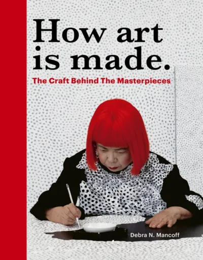How Art is Made - Debra N. Mancoff