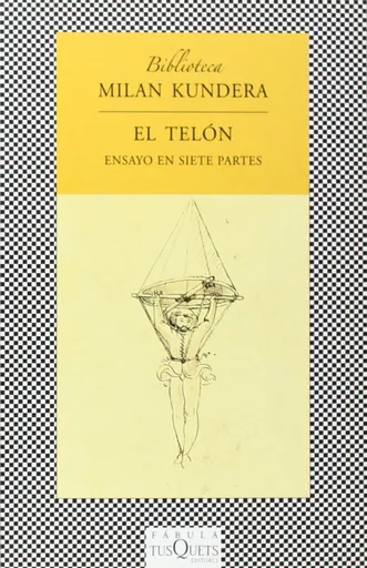 El telón: Ensayo en siete partes - Milan Kundera