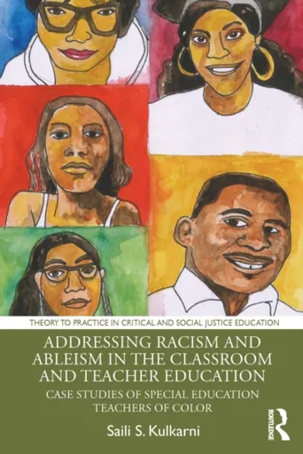 Addressing Racism and Ableism in the Classroom and Teacher Education - Saili S. Kulkarni