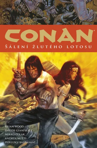 Conan 15: Šálení žlutého lotosu - Brian Wood, Andrea Mutti, Davide Gianfelice, Pierluigi Baldassini, Mirko Colak