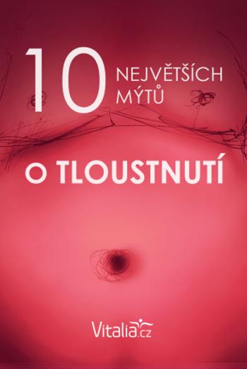 10 největších mýtů o tloustnutí - Vitalia.cz - e-kniha