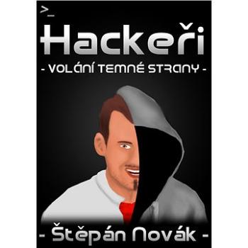 Hackeři - volání temné strany (999-00-020-7783-8)