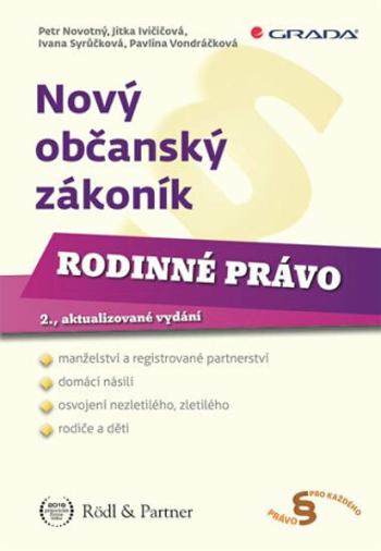 Nový občanský zákoník - Rodinné právo - Petr Novotný, Jitka Ivičičová, Ivana Syrůčková, Pavlína Vondráčková