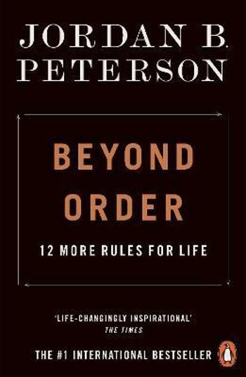 Beyond Order : 12 More Rules for Life - Jordan B. Peterson