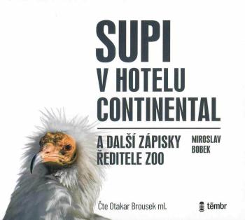 Supi v hotelu Continental a další zápisky ředitele zoo (MP3-CD) - audiokniha