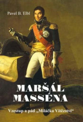 Maršál Masséna - Pavel B. Elbl