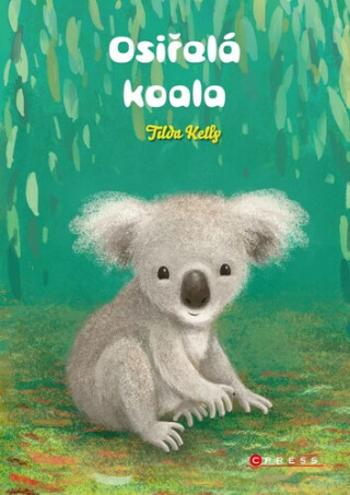 Osiřelá koala - Tilda Kelly