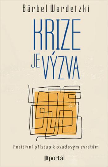 Krize je výzva - Bärbel Wardetzki