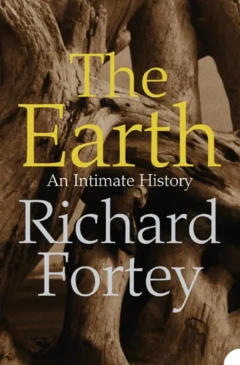 The Earth - Richard Fortey