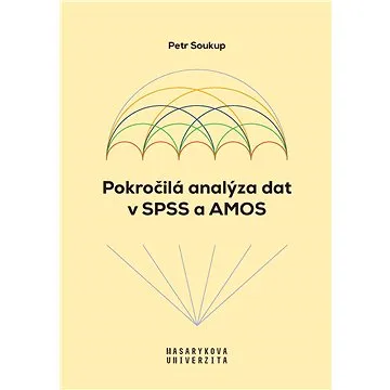 Pokročilá analýza dat v SPSS a AMOS (978-80-210-9935-7)