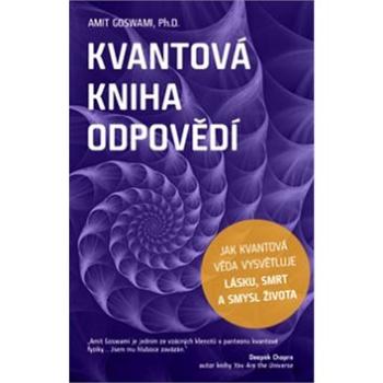 Kvantová kniha odpovědí: Jak kvantová věda vysvětluje lásku, smrt a smysl života (978-80-7554-207-6)