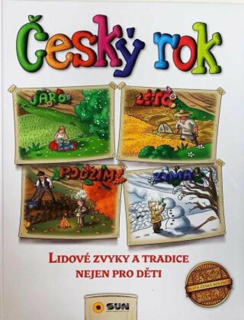 Český rok - Lidové zvyky a tradice nejen pro děti