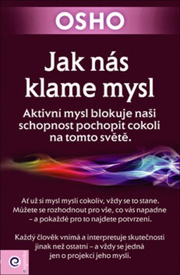 Jak nás klame mysl - Osho Rajneesh