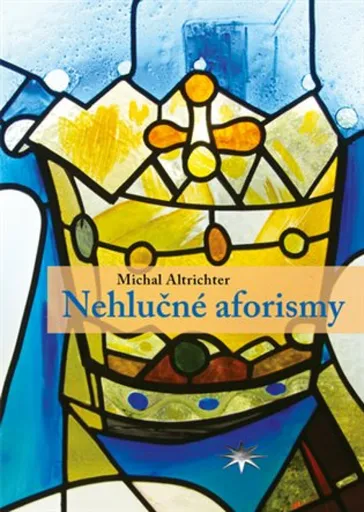 Nehlučné aforismy - Michal Altrichter