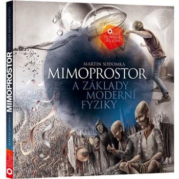 Mimoprostor a základy moderní fyziky (978-80-906830-1-3)