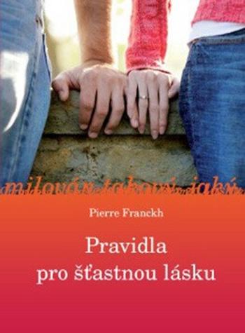 Pravidla pro šťastnou lásku - Pierre Franckh