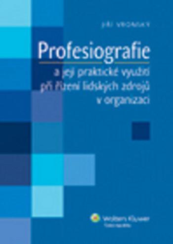 Profesiografie a její praktické využití při řízení lidských zdrojů v organizaci (Defekt) - Jiří Vronský