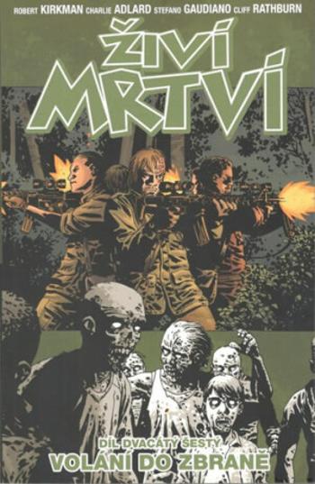 Živí mrtví 26 - Volání do zbraně - Robert Kirkman, Charlie Adlard, Cliff Rathburn