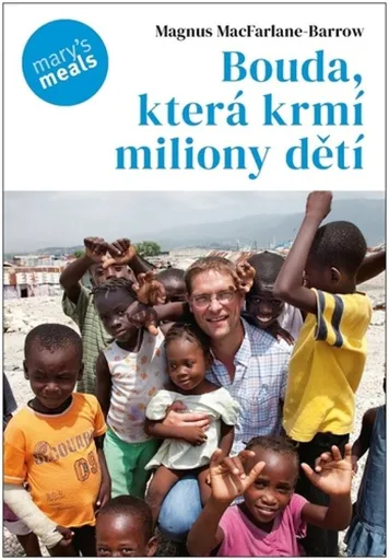 Bouda, která krmí milion dětí - Magnus MacFarlane-Barrow