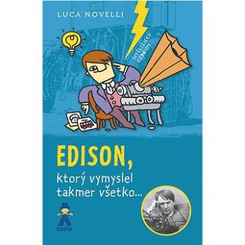 Edison: ktorý vymyslel takmer všetko... (978-80-8124-133-8)