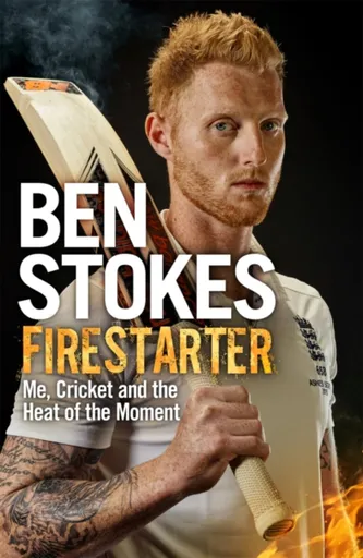 Firestarter - Ben Stokes