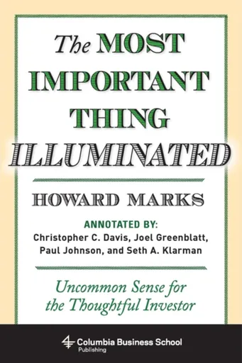 The Most Important Thing Illuminated - Howard Marks