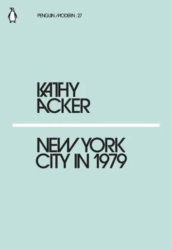 New York City in 1979 - Acker Kathy