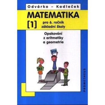 Matematika 1 pro 6. ročník základní školy: Opakování z aritmetiky a geometrie (978-80-7196-410-0)