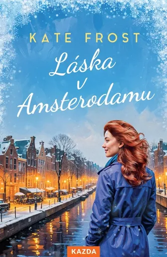 Kate Frost Láska v Amsterodamu Provedení: Tištěná kniha