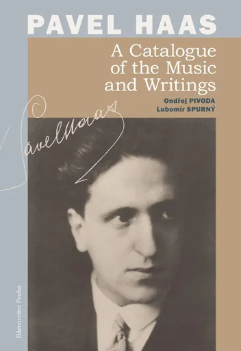 Pavel Haas A Catalogue of the Music and Writings - Ondřej Pivoda, Lubomír Spurný