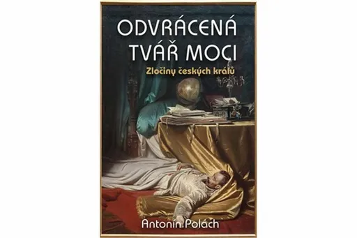 Odvrácená tvář moci - Antonín Polách