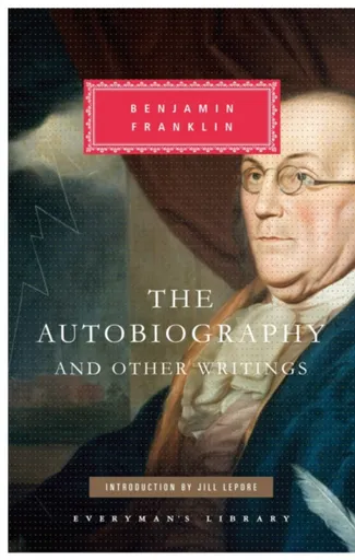The Autobiography of Benjamin Franklin - Benjamin Franklin