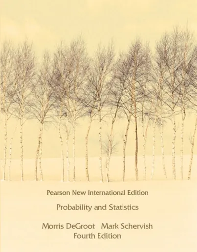 Probability and Statistics - Mark Schervish, Morris DeGroot