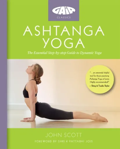 Ashtanga Yoga - JOHN SCOTT YOGA LTD, John Scott