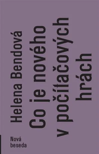 Co je nového v počítačových hrách - Helena Bendová