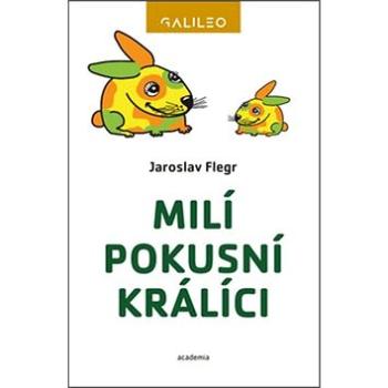 Milí pokusní králíci (978-80-200-2701-6)