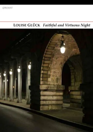 Faithful and Virtuous Night - Gluck Louise