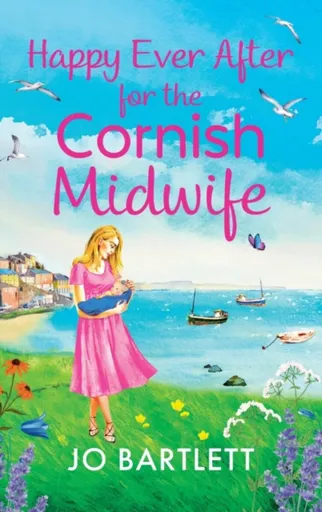 Happy Ever After for the Cornish Midwife - Jo Bartlett