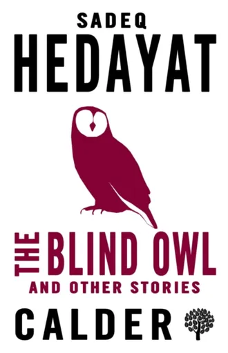 The Blind Owl and Other Stories - Sadegh Hedayat
