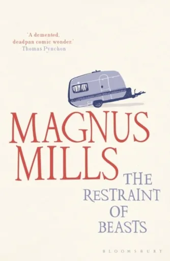 The Restraint of Beasts - Magnus Mills