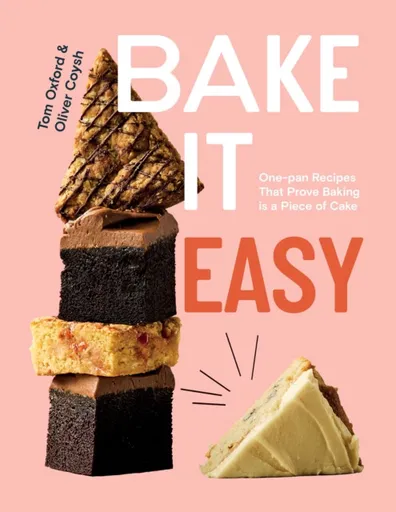 Bake It Easy - Oliver Coysh, Tom Oxford