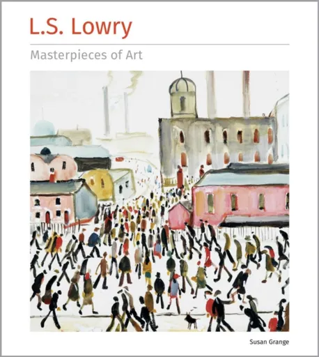 L.S. Lowry Masterpieces of Art - Susan Grange