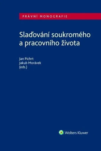 Slaďování soukromého a pracovního života - Jakub Morávek, Jan Pichrt