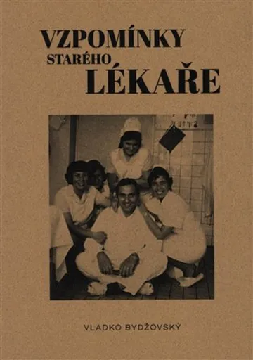 Vzpomínky starého lékaře - Vladko Bydžovský