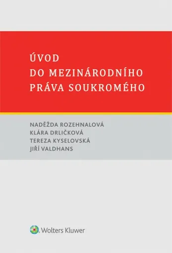 Úvod do mezinárodního práva soukromého - Naděžda Rozehnalová, Jiří Valdhans, Klára Drličková