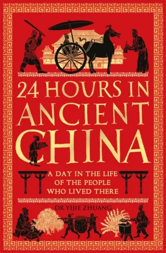 24 Hours in Ancient China - Yijie Zhuang