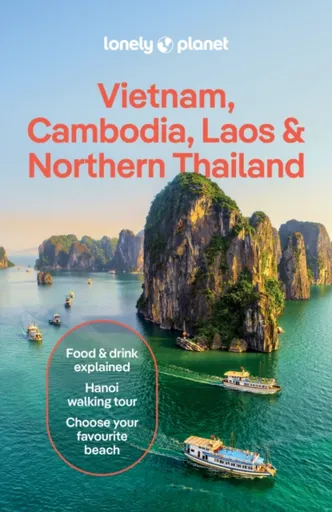 Lonely Planet Vietnam, Cambodia, Laos & Northern Thailand - Bush Austin, Lonely Planet, David Eimer, Zinara Rathnayake, Matt Blomberg, Ben Engelbach,