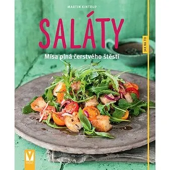 Saláty: Mísa plná čerstvého štěstí (978-80-7541-130-3)
