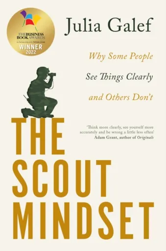 The Scout Mindset - Galef Julia